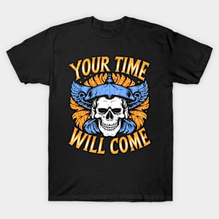 Your Time Will Come, No Pain No Gain T-Shirt